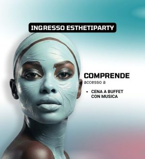 ESTHETIPARTY - Cena a buffet con musica. Domenica 11/10 ore 19-23